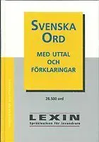 Svenska ord - med uttal och förklaringar