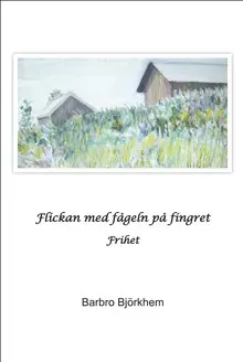 Flickan med fågeln på fingret : frihet