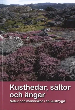 Kusthedar, sältor och ängar. Natur och människor i en kustbygd