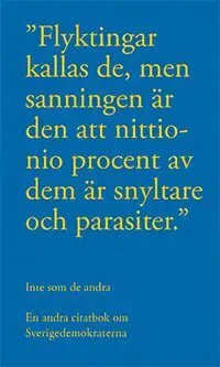 Inte som de andra : en andra citatbok om Sverigedemokraterna