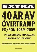 40 år av övertramp PO/PON 1969-2009 : kpressetikens framväxt, funktion och framtid