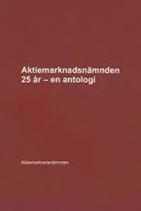 Aktiemarknadsnämnden 25 år – en antologi