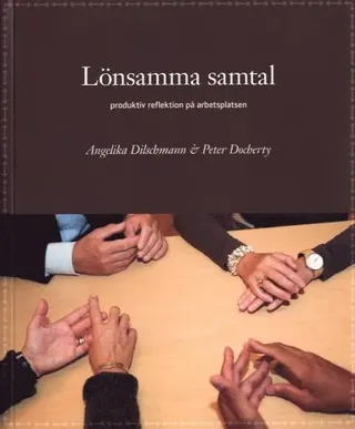 Lönsamma samtal : produktiv reflektion på arbetsplatsen