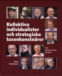 Kollektiva individualister och strategiska tusenkonstnärer : tolv elombudsmän berättar