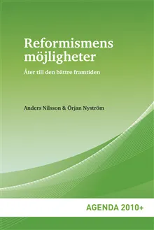 Reformismens möjligheter : åter till den bättre framtiden