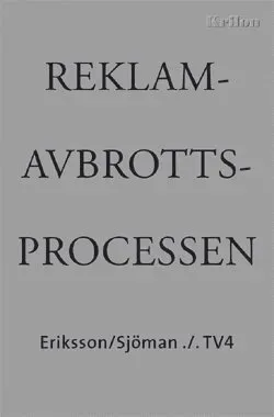 Reklamavbrottsprocessen : Eriksson/Sjöman ./. TV4 - en dokumentation
