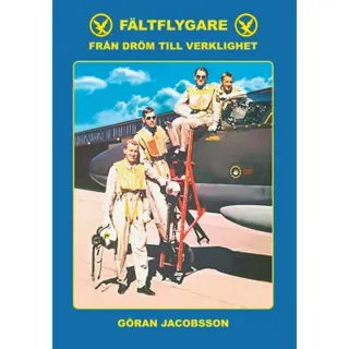 Fältflygare - från dröm till verklighet