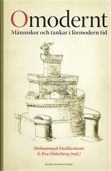 Omodernt : människor och tankar i förmodern tid