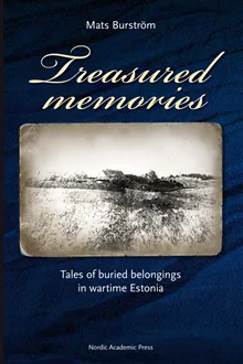 Treasured memories : tales of buried belongings in wartime Estonia