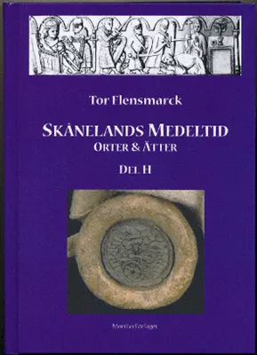 Skånelands Medeltid : orter & ätter. D. H