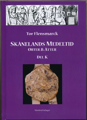 Skånelands medeltid : orter & ätter. D. K