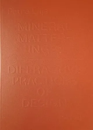 Mineral matterings : diffractive practices of design