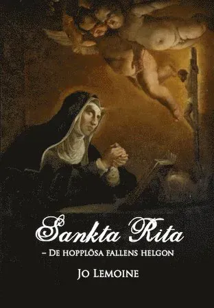 Sankta Rita : de omöjliga fallens helgon