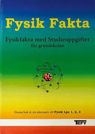 Fysik fakta Elevbok - Fysikfakta med studieuppgifter för grundskolan