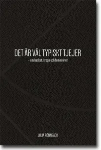 Det är väl typiskt tjejer : om basket, kropp och femininitet