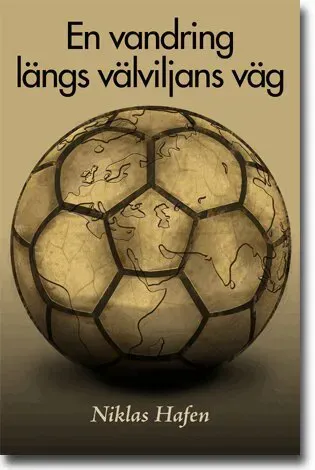 En vandring längs välviljans väg : en studie om idrott och internationellt utvecklingsarbete genom de skandinaviska exemplen LdB FC For Life i Sydafri