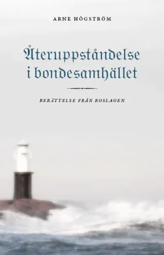 Återuppståndelse i bondesamhället : berättelse från Roslagen
