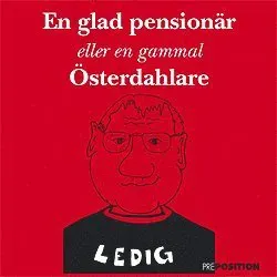 En glad pensionär eller en gammal Österdahlare