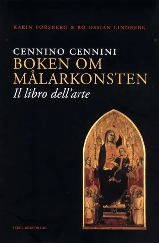 Cennino Cennini Boken om målarkonsten : 'Il libro dell-arte'