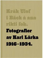 Fotografier av Karl Lärka 1916-1934