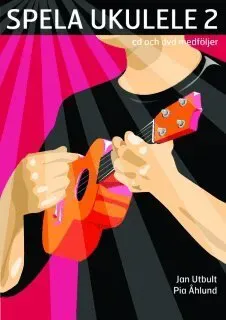 Spela ukulele 2 (med cd, dvd och på Spotify)