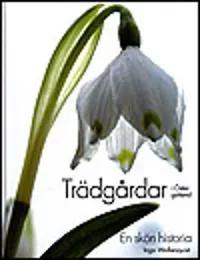 Trädgårdar i Östergötland : en skön historia