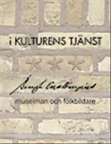 I kulturens tjänst : Bengt Cnattingius, museiman och folkbildare