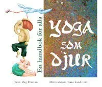 Yoga som djur : en handbok för alla