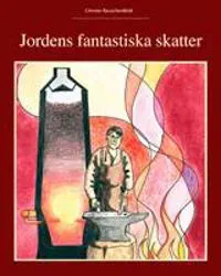Jordens fantastiska skatter