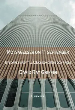 Motsägelser om 11 september : ett öppet brev till USA:s kongress och press