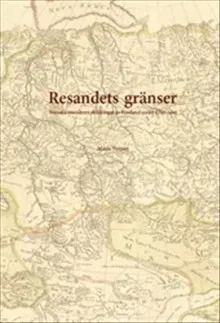 Resandets gränser: Svenska resenärers skildringar av Ryssland under 1700-talet