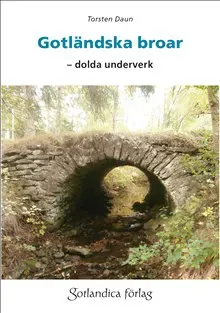 Gotländska broar : dolda underverk
