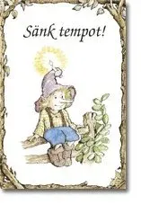 Sänk tempot