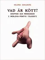 Vad är kött? : kroppen och människan i Merleau-Pontys filosofi