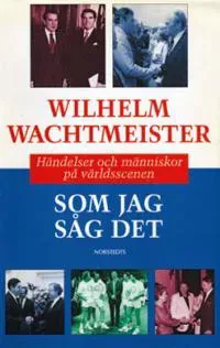 Som jag såg det : händelser och människor på värld