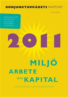 Miljö, arbete och kapital : konjunkturrådets rapport 2011