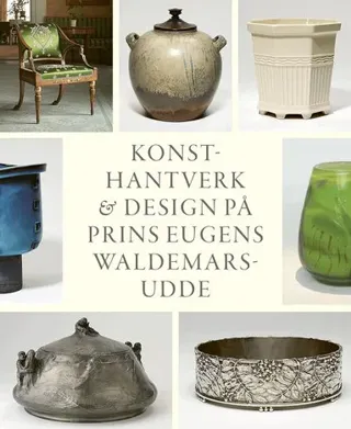 Konsthantverk & Design på Prins Eugens Waldemarsudde