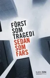 Först som tragedi sedan som fars