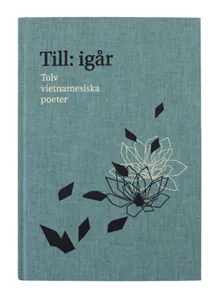 Till: igår : tolv vietnamesiska poeter
