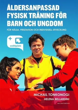 Åldersanpassad fysisk träning för barn och ungdom : för hälsa, prestation och individuell utveckling