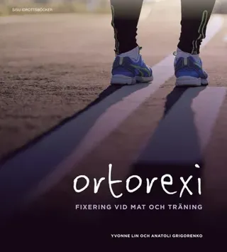 Ortorexi : fixering vid mat och träning