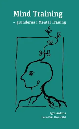 Mind Training : grunderna i mental träning
