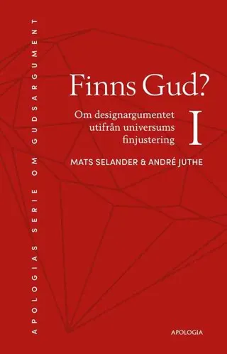 Finns Gud? : om designargumentet utifrån universums finjustering