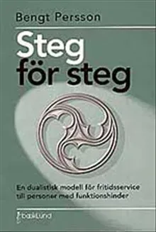 Steg för steg : en dualistisk modell för fritidsservice till personer med funktionshinder