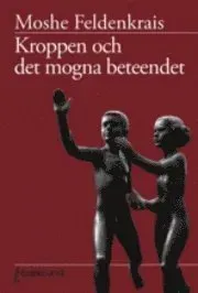 Kroppen & det mogna beteendet : en studie om ångest, sexualitet, gravitation och lärande