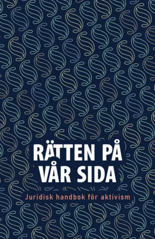 Rätten på vår sida - Juridisk handbok för aktivism
