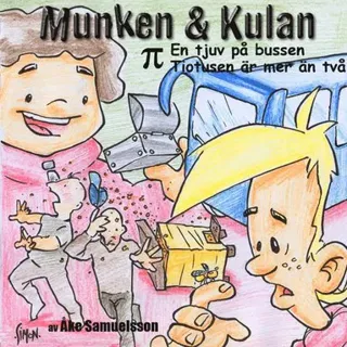 Munken & Kulan PI. En tjuv på bussen ; Tiotusen är mer än två