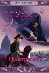 Staden på andra sidan. Del 2, Fjäderpennan