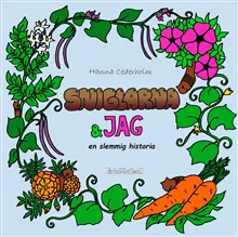Sniglarna och jag : en slemmig historia