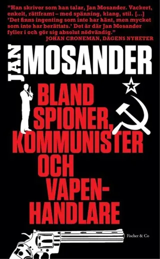 Bland spioner, kommunister och vapenhandlare
